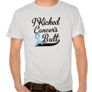 Prostate Cancer I Kicked Butt T Shirt