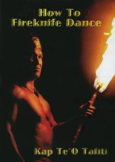 How to Fireknife Dance Kap Te'O Tafiti Movies & TV