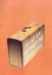 Point of Departure Pamela Hardy 9781741100334 Books