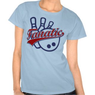 Bowling Fanatic Tee Shirts