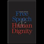 Free Speech and Human Dignity A Rights Based Theory of the First Amendment