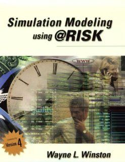 Simulation Modeling Using @RISK Updated for Version 4 (9780534380595) Wayne L. Winston Books