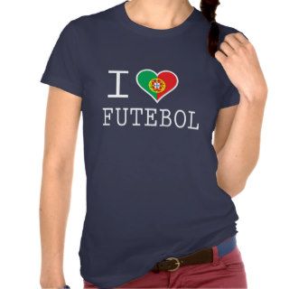 I love portuguese soccer tee shirt