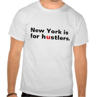 New York is for hustlers. T Shirt