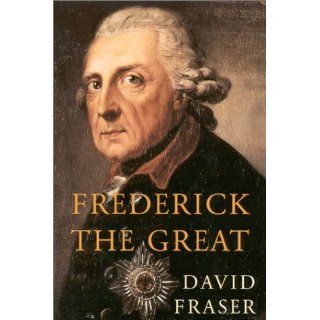 Frederick the Great King of Prussia David Fraser 9780880642613 Books