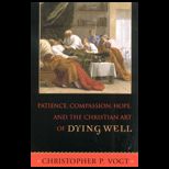 Patience, Compassion, Hope, and Christian Art of Dying Well
