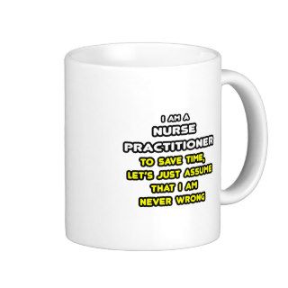 Funny Nurse Practitioner T Shirts and Gifts Coffee Mug