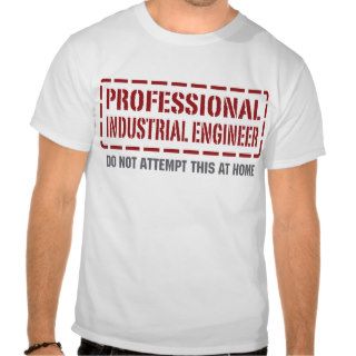 Professional Industrial Engineer T Shirt