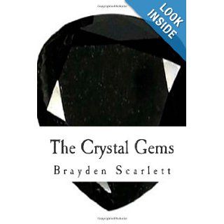 The Crystal Gems Brayden Keith Scarlett, Keith Rae Scarlett 9781484895801 Books