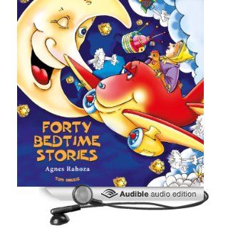 Forty Bedtime Stories Excellent for Bedtime & Young Readers (Audible Audio Edition) Agnes Rahoza, Matthew Zamoyski Books