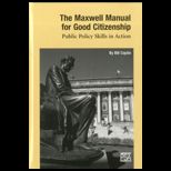 Maxwell Manual for Good Citizenship Public Policy Skill in Action