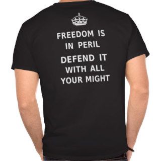 Freedom Is In Peril Defend It With All Your Might Tshirts