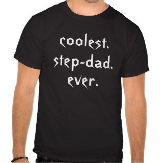 Coolest Step Dad Ever T Shirt