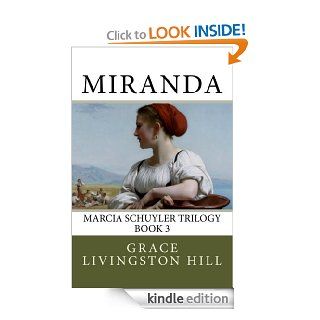 Miranda (Marcia Schuyler Trilogy)   Kindle edition by Grace Livingston Hill. Romance Kindle eBooks @ .