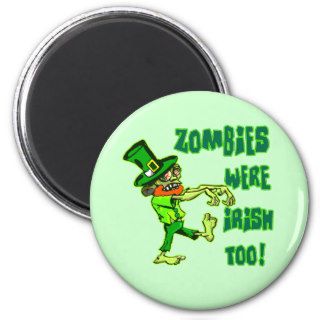 Zombies Were Irish Too Leprechaun Zombies Refrigerator Magnets