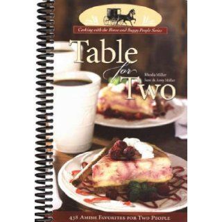Table for Two; 438 Amish Favorites for Two People Rhoda Miller 9781933753027 Books
