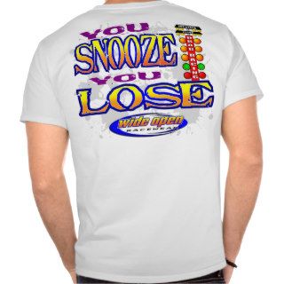 You Snooze You Lose Apparel T Shirts