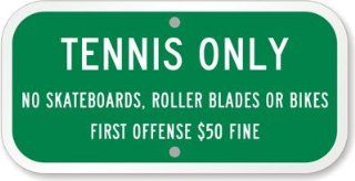 Tennis Only, No Skateboards, Roller Blades Or Bikes, First Offense $50 Fine Sign, 12" x 6"  Yard Signs  Patio, Lawn & Garden