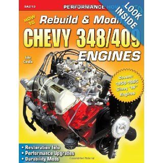 How to Rebuild & Modify Chevy 348/409 Engines (Sa Design) John Carollo 9781934709573 Books