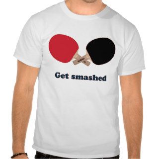 Get Smashed Ping Pong Shirts