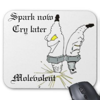 Spark now Cry later Molevolent Mousepads