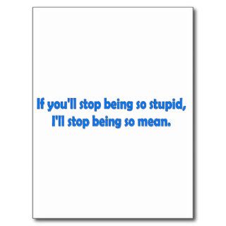 Stop Being Stupid Post Cards