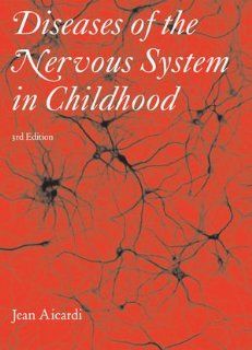 Diseases of the Nervous System in Childhood (9781898683599) Jean Aicardi Books