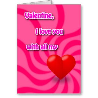 Valentine, I love you with all my <3 Greeting Card