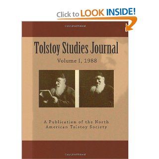 Tolstoy Studies Journal, Volume I (1988) A Publication of the North American Tolstoy Society Michael Denner 9781480257863 Books