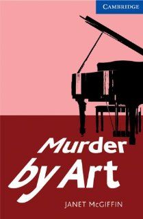 Murder by Art 5 Upper Intermediate with Audio CDs (3) (Cambridge English Readers) Janet McGiffin 9780521736558 Books