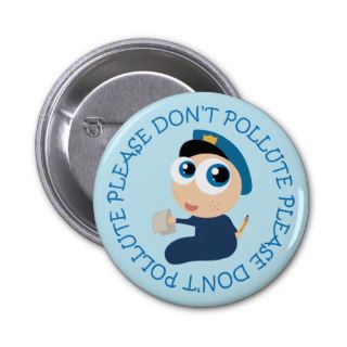 Please Don't Pollute Policeman T shirt Gift Pinback Buttons
