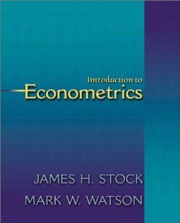 Introduction to Econometrics (9780201715958) James H. Stock, Mark W. Watson Books