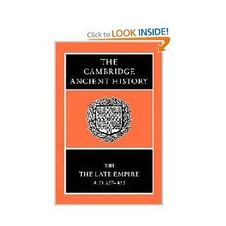 The Cambridge Ancient History Volume 13 The Late Empire, AD 337 425 (9780521302005) Averil Cameron, Peter Garnsey Books