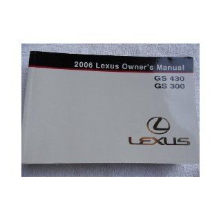 2006 Lexus Owner's Manual GS 430 GS 300 Toyota motor co Books