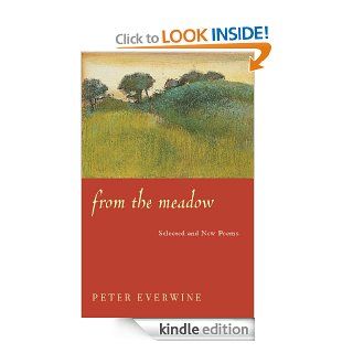 From The Meadow Selected And New Poems (Pitt Poetry Series) eBook Peter Everwine Kindle Store