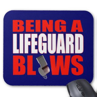 Being a Lifeguard Blows Mouse Pads