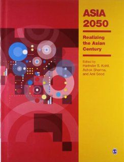Asia 2050 Realizing the Asian Century Harinder S Kohli, Ashok Sharma, Anil Sood 9788132107569 Books