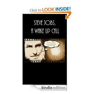 Steve Jobs, A Wake Up Call eBook Adelia Freeman Kindle Store