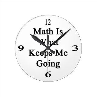 Math Is What Keeps Me Going Round Wallclock