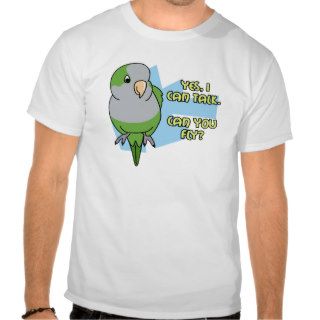 I Can Talk Quaker Parakeet Apparel Tshirts