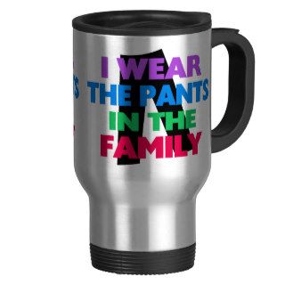 I Wear The Pants In The Family Mug