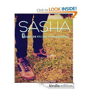 Sasha Diario de un chico adolescente (Spanish Edition) eBook Luis F. Lpez Silva Kindle Store