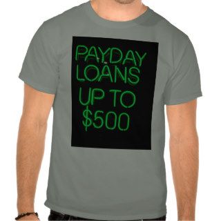 Payday Loans up to $500 Tee Shirts