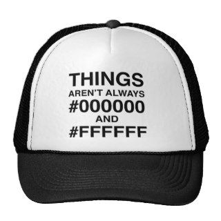 Things aren't always black and white (Hex Code) Hats