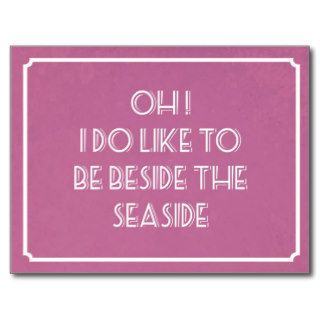 Oh I Do Like To Be Beside The Seaside Postcard