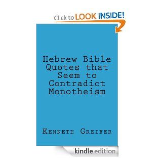 Hebrew Bible Quotes that Seem to Contradict Monotheism eBook Kenneth Greifer Kindle Store