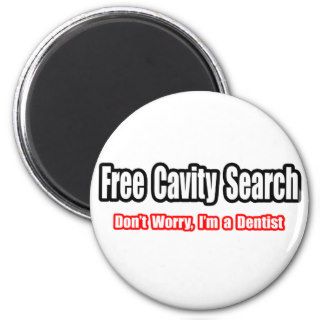 Free Cavity Search (Dentist Joke) Magnets