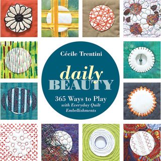 C & T Publishing Daily Beauty C&T Publishing Sewing & Quilting Books