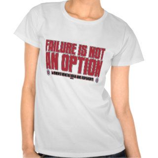 FAILURE IS NOT AN OPTION TSHIRT