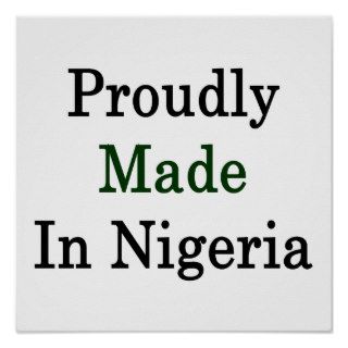 Proudly Made In Nigeria Print